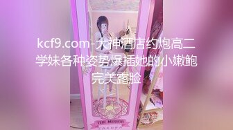 3K原始版全景厕拍-处女妹子上厕所都很谨慎,全程用手拉着门防止别人入侵