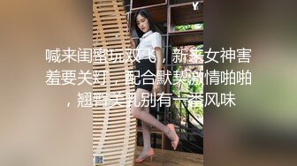 朋友的漂亮女友真骚 一摸下面就全是水 抓着J8就舔技术还真不错 无套干小骚货 抓着奶子使劲操内射 高清源码录制