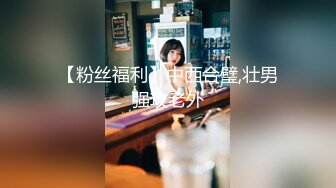 7月最新流出情趣酒店大圆床偷拍几对开房啪啪的男女，有个超胖的肥猪哥