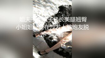 熟女大姐 别摸了水躺躺了 我要检查一下 操你妈 进不去跟你老是生气硬不起来了 小伙鸡鸡硬不起来大姐骂人了 对话超搞笑