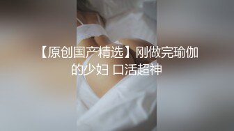 牛人逼哥约炮大圈175CM极品外围模特兼职妹口爆完再啪啪干到妹子腿软