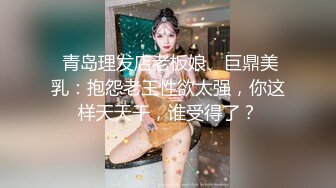 【酒店摄像头甄选】约操身材不错的丰臀情人 做爱姿势花样多 女主走后男主对着床头撸管 瞬间惊呆