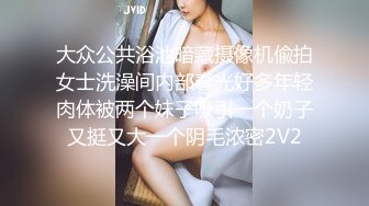 长相甜美性感大奶牛仔裤妹子揉奶摸逼口交上位骑乘后入大力猛操