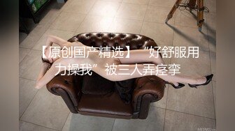 【新片速遞】  极品气质少妇很会伺候人约到酒店丰腴迷人肉体在身上按摩互相揉捏洗澡鸡巴爽歪歪抽送噗嗤呻吟套弄【水印】[1.75G/MP4/48:46]