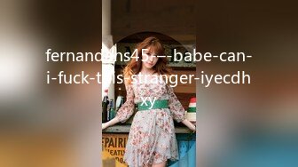 fernandans45-–-babe-can-i-fuck-this-stranger-iyecdhxy